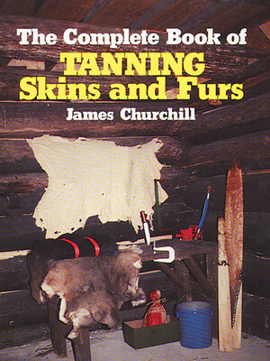 cover image of The Complete Book of Tanning Skins & Furs